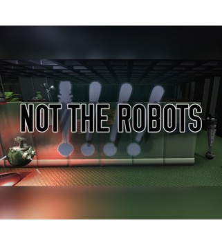 Not The Robots Steam Key GLOBAL